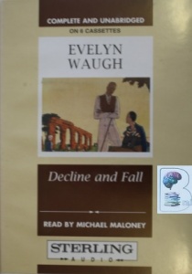Decline and Fall written by Evelyn Waugh performed by Michael Maloney on Cassette (Unabridged)
